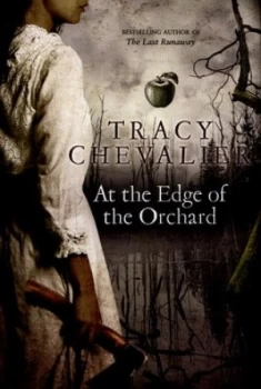 Image of At the Edge of the Orchard by Tracy Chevalier Hardback