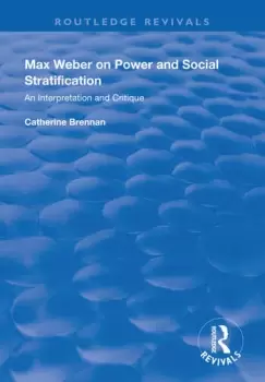 Image of Max Weber on Power and Social StratificationAn Interpretation and Critique