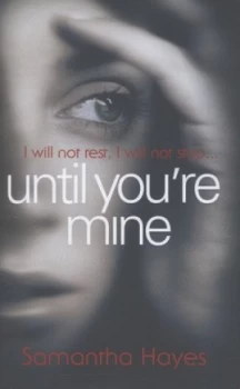 Image of Until Youre Mine by Samantha Hayes Hardback
