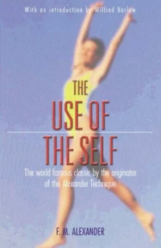 Image of The Use of the Self by F.M. Alexander Paperback
