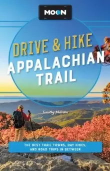 Image of Moon Drive & Hike Appalachian Trail (Second Edition) : The Best Trail Towns, Day Hikes, and Road Trips Along the Way