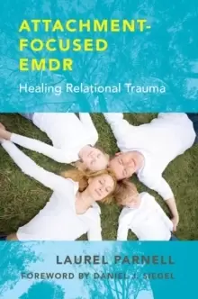 Image of Attachment-Focused EMDR : Healing Relational Trauma