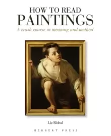 Image of How to Read Paintings : A Crash Course in Meaning and Method