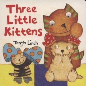 Image of Three Little Kittens by Tanya Linch Hardback
