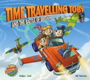 Image of Time Travelling Toby and the Battle of Britain by Graham Jones