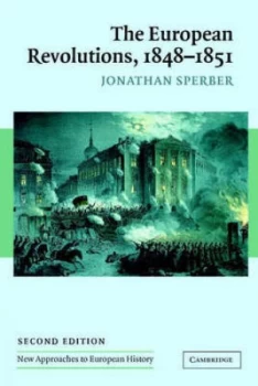 Image of The European Revolutions 1848-1851 by Jonathan Sperber Paperback