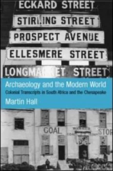 Image of Archaeology and the Modern World by Martin Hall Paperback