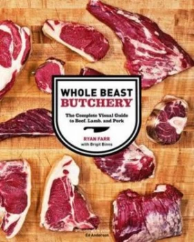 Image of Whole Beast Butchery by Ryan Farr and Brigit Legere Binns Hardback