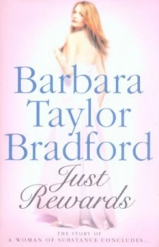 Image of Just Rewards by Barbara Taylor Bradford Hardback