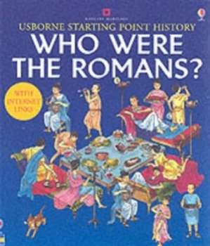Image of Who Were the Romans by Phil Roxbee Cox and Annabel Spenceley and Anne Millard and Kate Davies and English Heritage Paperback