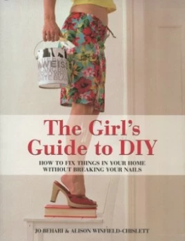 Image of The Girls Guide to Diy by Jo Behari and Alison Winfield-Chislett Paperback