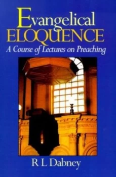 Image of Evangelical Eloquence by Robert L Dabney Book
