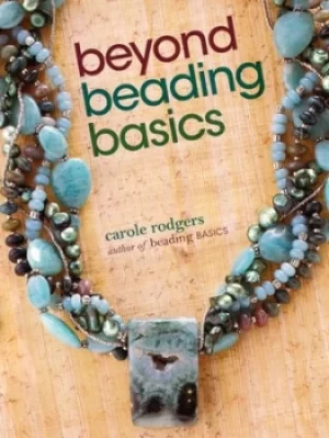 Image of Beyond beading basics by Carole Rodgers