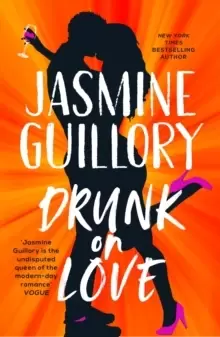 Image of Drunk on Love : The sparkling new rom-com from the author of the 'sexiest and smartest romances' (Red)