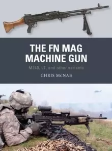 Image of The FN MAG Machine Gun : M240, L7, and other variants