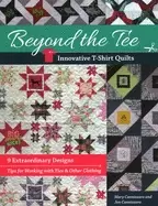Image of beyond the tee innovative t shirt quilts 9 extraordinary designs tips for