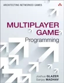 Image of Multiplayer Game Programming : Architecting Networked Games