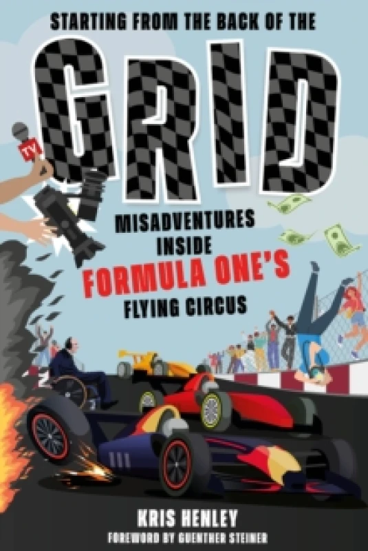 Image of Starting from the Back of the Grid : Misadventures Inside Formula One's Flying Circus Hardback