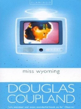 Image of Miss Wyoming by Douglas Coupland Paperback
