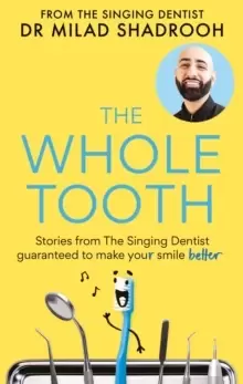 Image of The Whole Tooth : Stories from The Singing Dentist guaranteed to make your smile better