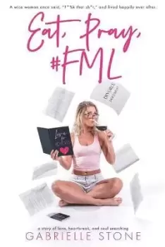 Image of Eat, Pray, #FML by Gabrielle Stone