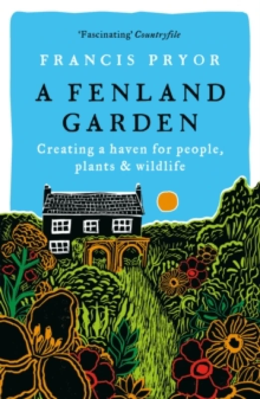 Image of A Fenland Garden : Creating a haven for people, plants & wildlife Paperback / softback