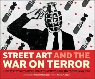 Image of street art and the war on terror how the worlds best graffiti artists said