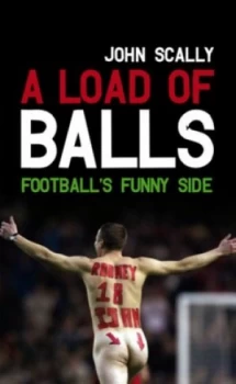 Image of A Load of Balls by John Scally Hardback