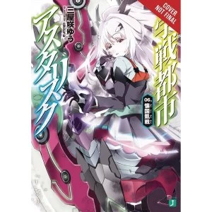 Image of Asterisk War Volume 6 (Light Novel)