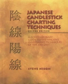 Image of Japanese Candlestick Charting Techniques by Steve Nison Hardback