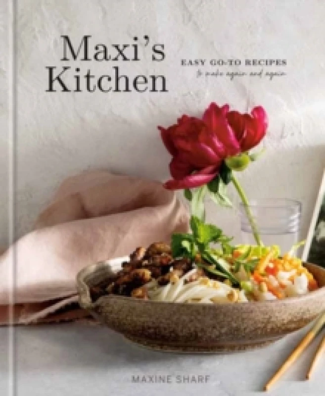 Image of Maxi's Kitchen : Easy Go-To Recipes to Make Again and Again: A Cookbook Hardback