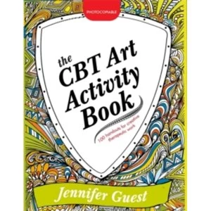 The CBT Art Activity Book : 100 Illustrated Handouts for Creative Therapeutic Work