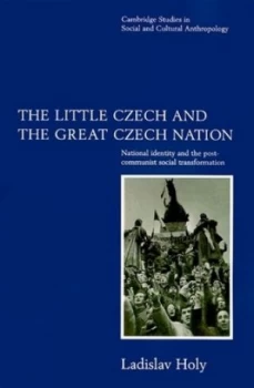 Image of The Little Czech and the Great Czech Nation by Ladislav Holy Paperback