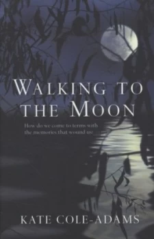 Image of Walking to the Moon by Kate Cole-Adams Paperback