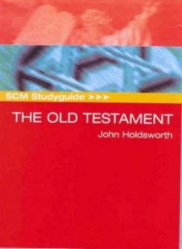 Image of Scm Studyguide to the Old Testament by John Holdsworth Book