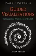 Image of pagan portals guided visualisations pathways into wisdom and witchcraft