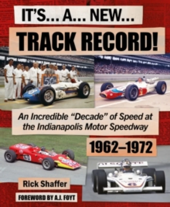 Image of Its A New Track Record! : An Incredible Decade of Speed at the Indianapolis Motor Speedway 19621972 Hardback