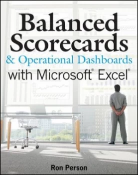 Image of Balanced Scorecards and Operational Dashboards with Microsoft Excel by Ron Person Paperback