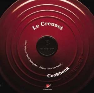 Image of Le Creuset Cookbook by Elisa Vergne and David Rathgeber and Thomas Duval Book