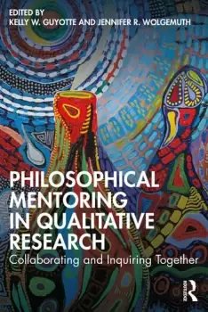 Image of Philosophical Mentoring in Qualitative ResearchCollaborating and Inquiring Together
