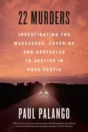 Image of 22 murders investigating the massacres cover up and obstacles to justice in