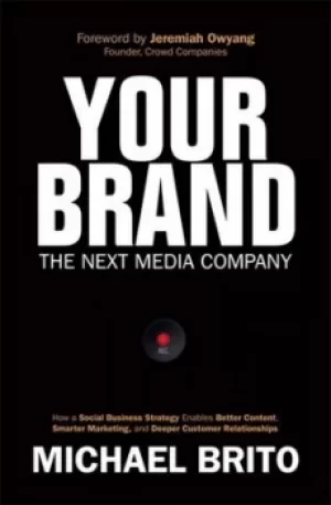 Image of Your brand the next media company by Michael Brito