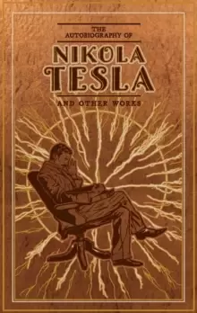 Image of The Autobiography of Nikola Tesla and Other Works