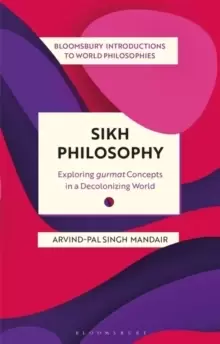 Image of Sikh Philosophy : Exploring gurmat Concepts in a Decolonizing World