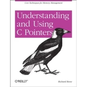 Image of Understanding and Using C Pointers: Core Techniques for Memory Management by Richard Reese (Paperback, 2013)