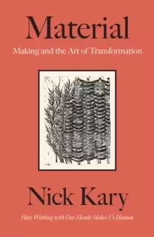 Image of Material : Making and the Art of Transformation
