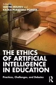 Image of The Ethics of Artificial Intelligence in Education Practices Challenges and Debates