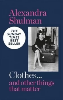 Image of Clothes and other things that matter by Alexandra Shulman