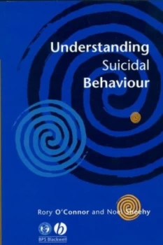 Image of Understanding Suicidal Behaviour by Rory C. O Connor Paperback