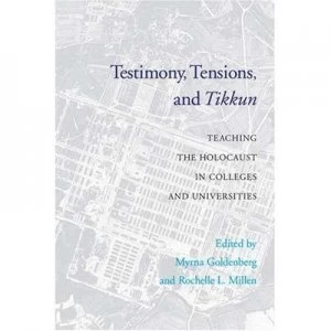 Image of Testimony Tensions and Tikkun by Myrna Goldenberg Hardback